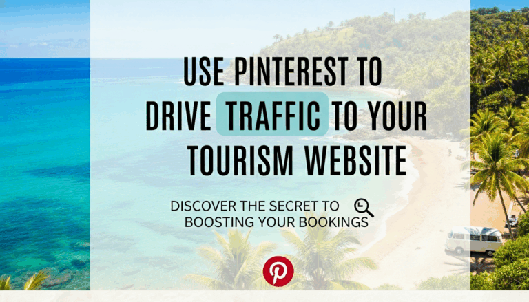 How to Use Pinterest to Drive Long-Term Traffic to Your Tourism Website and Blog