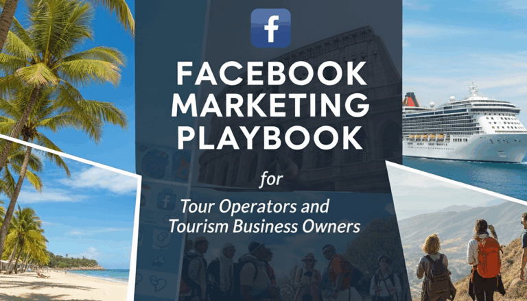 The Facebook Marketing Playbook for Tour Operators and Tourism Business Owners