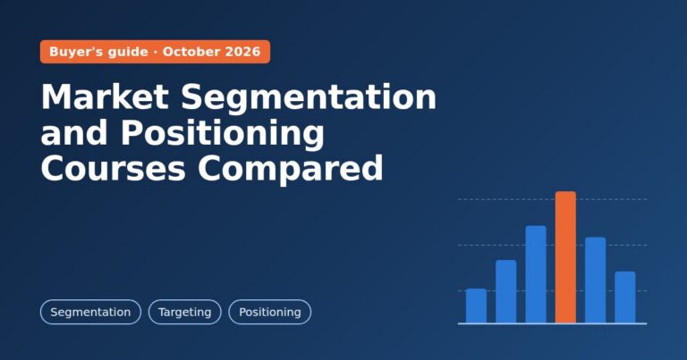 Market segmentation, targeting and positioning courses compared, October 2026